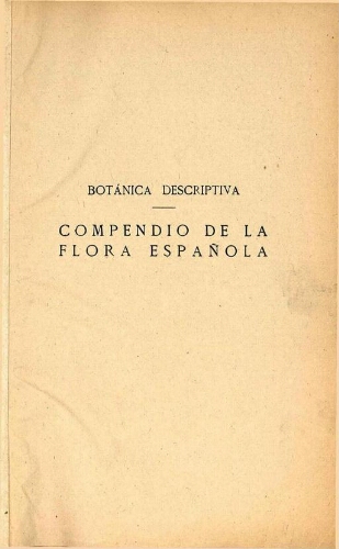 Compendio de la flora española [...] Tercera edición corregida y aumentada ; Tomo I