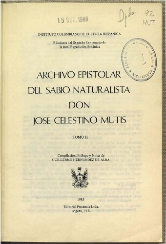 Archivo epistolar del sabio naturalista don José Celestino Mutis. 2ª ed. T. 2