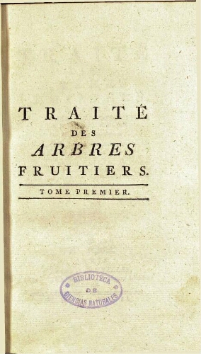 Traité des arbres fruitiers [...] [2.ª ed.] Tome premier