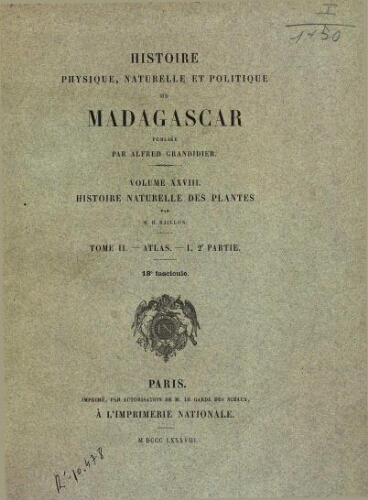 Histoire physique, naturelle et politique de Madagascar [...] Volume XXVIII [i.e. XXXIII]. Histoire naturelle des plantes. [...] Tome II [i.e. III]. Atlas I, 2e. partie