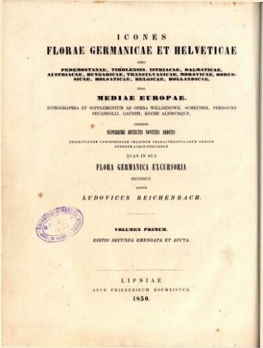 Icones florae Germanicae et Helveticae [...] Volumen primum. Editio secunda [col.]