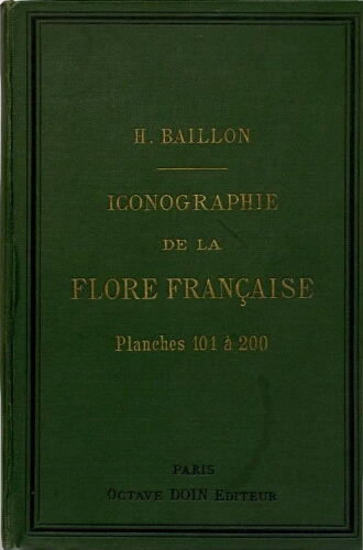 Iconographie de la flore française. Cent. 2. Planches 101 à 200