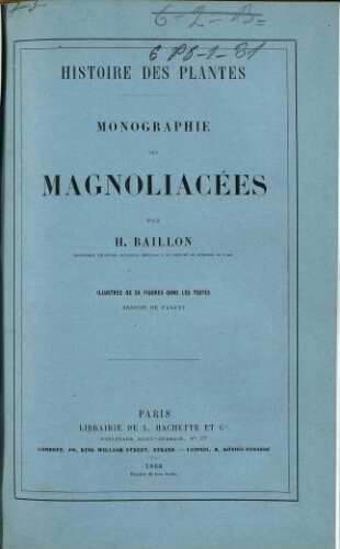 Histoire des plantes. Monographie des Magnoliacées