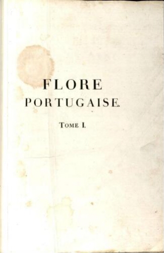 Flore portugaise [...] Tome I