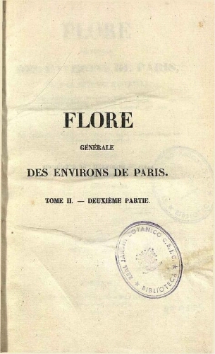 Flore générale des environs de Paris [...] Seconde édition. [Tome deuxième. Deuxième partie]