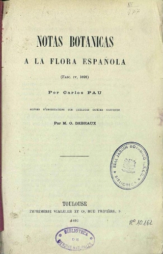 Notas botanicas a la flora española (Fasc. IV, 1891). Por Carlos Pau. Suivies d'observations sur quelques espèces critiques