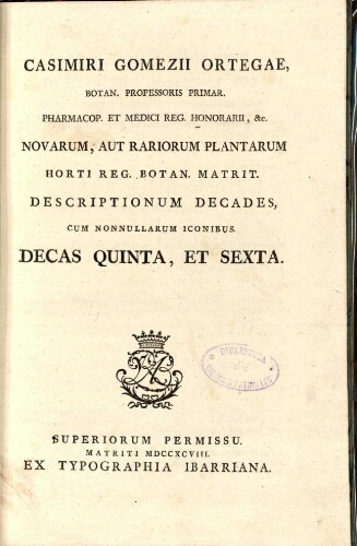 Novarum, aut rariorum plantarum Horti Reg. Botan. Matritensis descriptionum decades [...] Decas quinta, et sexta