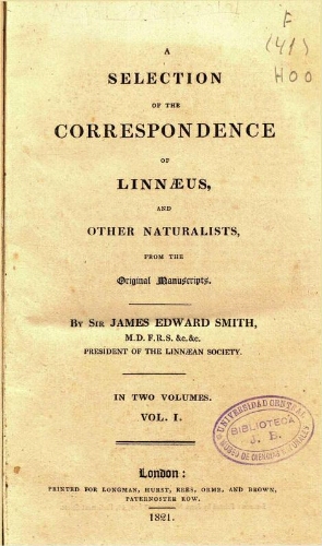 A selection of the correspondence of Linnaeus [...] Vol. I