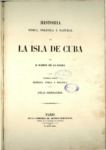 Historia fisica, politica y natural de la isla de Cuba [...] [Tomo I] Atlas geográfico