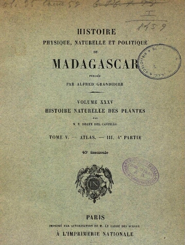 Histoire physique, naturelle et politique de Madagascar [...] Volume XXXV. Histoire naturelle des plantes. [...] Tome V. Atlas III, 4e. partie