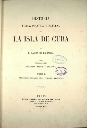 Historia fisica, politica y natural de la isla de Cuba [...] Tomo I
