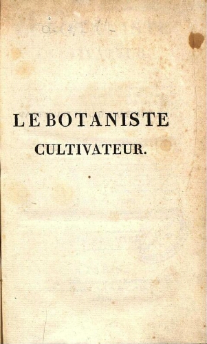 Le botaniste cultivateur [...] Seconde édition [...] Tome premier