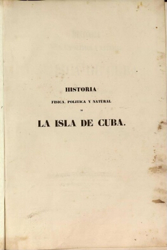 Historia fisica, politica y natural de la isla de Cuba [...] Tomo VIII