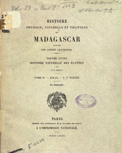 Histoire physique, naturelle et politique de Madagascar [...] Volume XXVIII [i.e. XXXIII]. Histoire naturelle des plantes. [...] Tome II [i.e. III]. Atlas I, 1re. partie