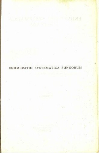 Enumeratio systematica fungorum [...] Vol. I