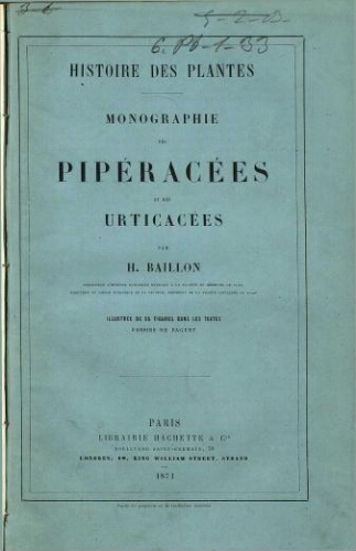 Histoire des plantes. Monographie des Pipéracées et des Urticacées