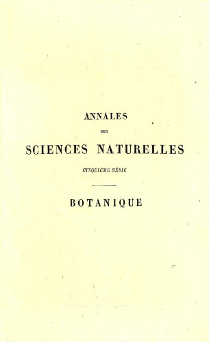Annales des sciences naturelles cinquième série. Botanique. [...] Tome XII