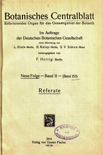 Botanisches Centralblatt. Referierendes Organ für das Gesammtgebiet der Botanik [...] Neue folge -- Band 11 -- (Band 153). Referate