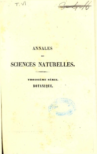 Annales des sciences naturelles [...] Troisième série. Botanique. Tome sixième