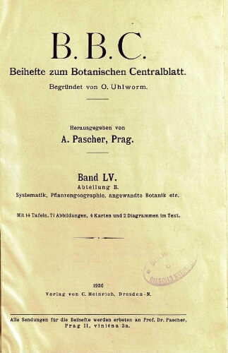 Beihefte zum Botanischen Centralblatt [...] Abteilung B: Systematik, Pflanzengeographie, angewandte Botanik etc. Band LV