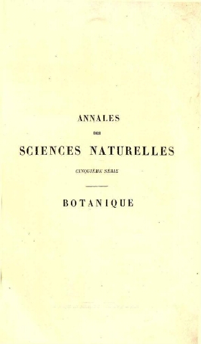 Annales des sciences naturelles cinquième série. Botanique. [...] Tome XI
