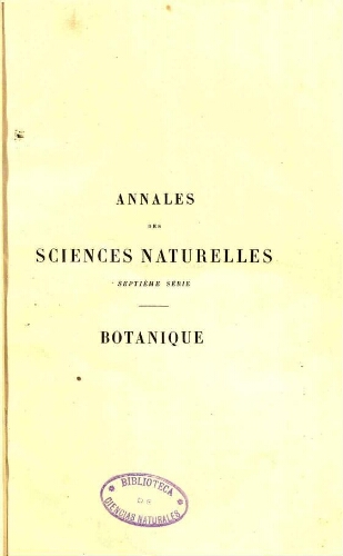 Annales des sciences naturelles septième série. Botanique. [...] Tome dix-neuvième