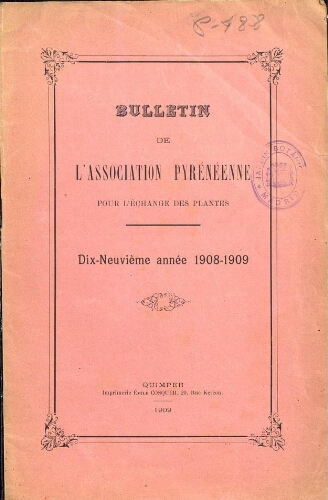 Bulletin de l'Association Pyrénéenne pour l'échange des plantes. Dix-neuvième année 1908-1909