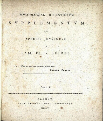 Muscologia recentiorum supplementum [...] Pars I