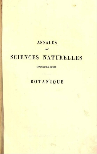 Annales des sciences naturelles cinquième série. Botanique. [...] Tome XVII