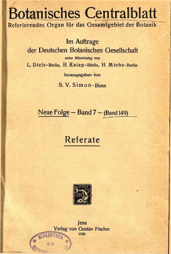 Botanisches Centralblatt. Referierendes Organ für das Gesammtgebiet der Botanik [...] Neue folge -- Band 7 -- (Band 149). Referate