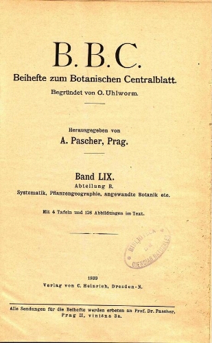 Beihefte zum Botanischen Centralblatt [...] Abteilung B: Systematik, Pflanzengeographie, angewandte Botanik etc. Band LIX