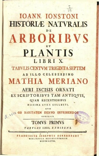 Dendrographias sive Historiae naturalis de arboribus et plantis libri X [...] Tomus primus