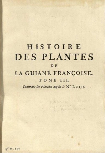 Histoire des plantes de la Guiane Françoise [...] Tome troisieme