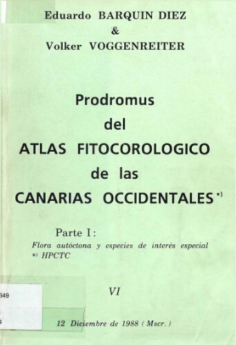 Prodromus del atlas fitocorológico de las Canarias occidentales [...] Parte I [...] VI