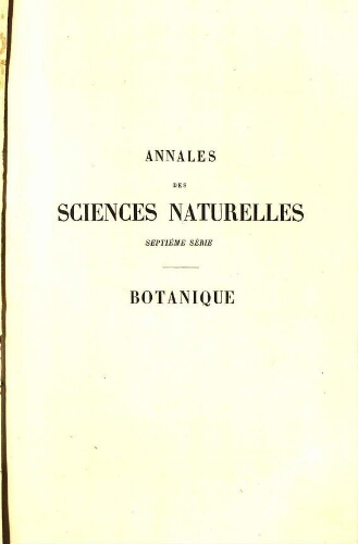 Annales des sciences naturelles septième série. Botanique. [...] Tome sixième
