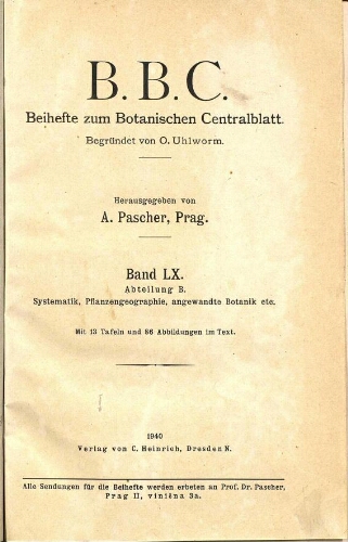 Beihefte zum Botanischen Centralblatt [...] Abteilung B: Systematik, Pflanzengeographie, angewandte Botanik etc. Band LX