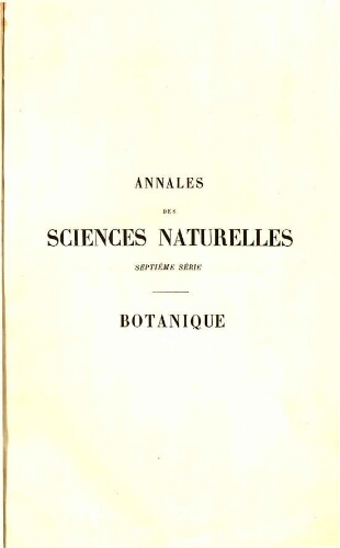 Annales des sciences naturelles septième série. Botanique. [...] Tome quatrième