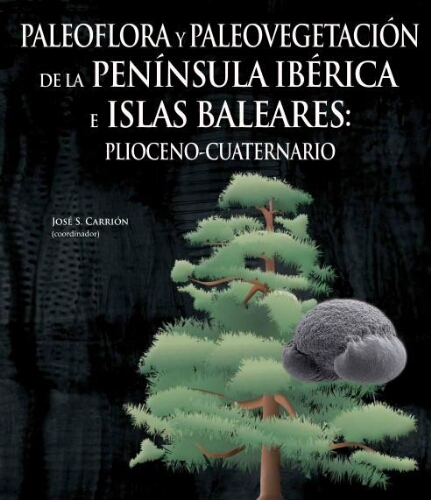 Paleoflora y Paleovegetación de la Península Ibérica e Islas Baleares