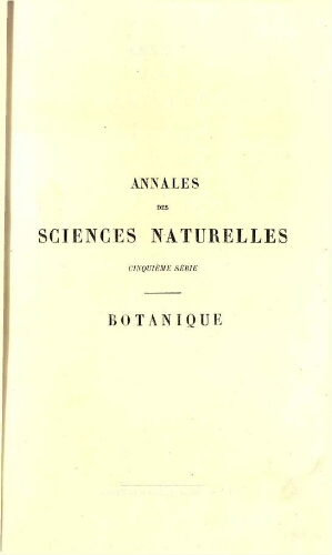 Annales des sciences naturelles cinquième série. Botanique. [...] Tome X
