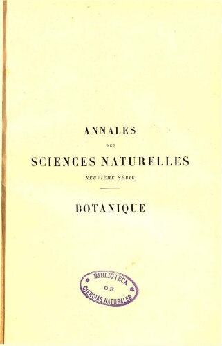 Annales des sciences naturelles neuvième série. Botanique. [...] Tome I