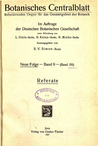 Botanisches Centralblatt. Referierendes Organ für das Gesammtgebiet der Botanik [...] Neue folge -- Band 9 -- (Band 151). Referate