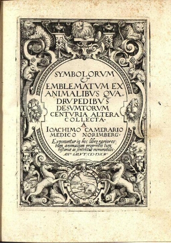 Symbolorum & Emblematum ex animalibus quadrupedibus desumtorum centuria altera collecta