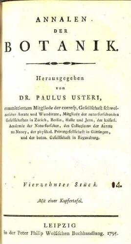 Annalen der Botanik. / Herausgegeben von Dr. Paulus Usteri. Vierzehntes Stück [vol. 14]