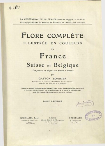 Flore complète illustrée en couleurs de France, Suisse et Belgique. T. 1