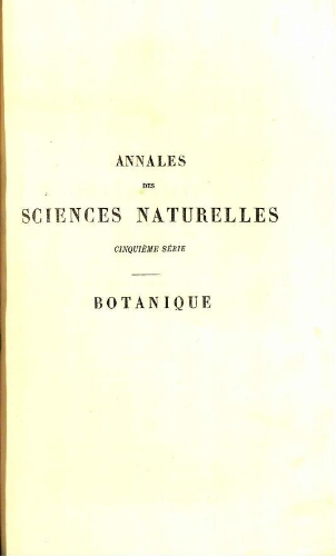 Annales des sciences naturelles cinquième série. Botanique. [...] Tome XVI