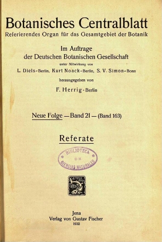Botanisches Centralblatt. Referierendes Organ für das Gesammtgebiet der Botanik [...] Neue folge -- Band 21 -- (Band 163). Referate