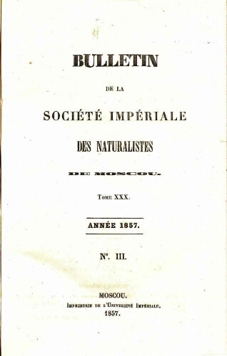 Bulletin de la Société Impériale des Naturalistes de Moscou. Tome XXX. Année 1857. Nº III