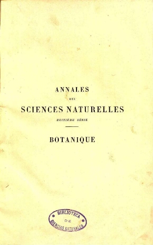 Annales des sciences naturelles huitième série. Botanique. [...] Tome XIX