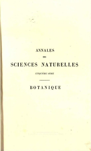 Annales des sciences naturelles cinquième série. Botanique. [...] Tome VI