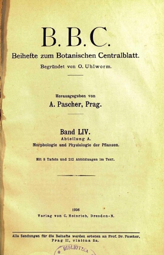 Beihefte zum Botanischen Centralblatt [...] Abteilung A: Morphologie und Physiologie der Pflanzen. Band LIV